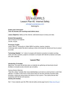 Lesson Plan #2: Internet Safety wikidgrrls.wordpress.com #wikidgrrls Grade Level: 6 through 8 Time: 45 minutes (not counting snack before class) Lesson Objective: Safely surf the internet, understand issues of privacy an