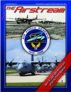 April 2008 Volume 24  910th Airlift Wing Youngstown Air Reserve Station, Ohio AFRC President Truman’s air reserve vision[removed]years later Col. Karl McGregor