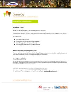 DiverseCity School4Civics[removed]Boot Camp Would you like to volunteer in the October provincial election? Learn to be an effective volunteer and get more involved in the political process with this 1-day session. You wil