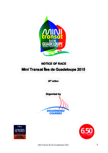 NOTICE OF RACE  Mini Transat Îles de Guadeloupe 2015 20th edition  Organized by