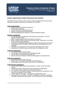 Directors Duties & Selection Criteria (GTAV Board- 12 month casual vacancy – 2014) December[removed]BOARD COMPOSITION & DIRECTORS SELECTION CRITERIA The Board consists of directors with the range of skills and qualities 