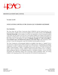 HOUSTON-GALVESTON AREA COUNCIL  November 14, 2013 NOTICE OF PUBLIC MEETING OF THE CEDAR BAYOU WATERSHED PARTNERSHIP