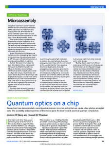 news & views oPtiCaL traPPiNg Using their expertise in optical tweezers research and two-photon polymerization (2PP), researchers from Denmark and