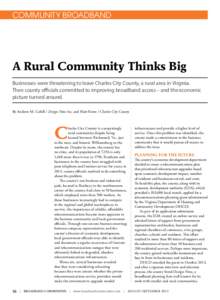 COMMUNITY BROADBAND  A Rural Community Thinks Big Businesses were threatening to leave Charles City County, a rural area in Virginia. Then county officials committed to improving broadband access – and the economic pic