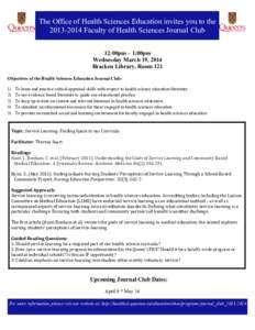 The Office of Health Sciences Education invites you to the[removed]Faculty of Health Sciences Journal Club 12:00pm – 1:00pm Wednesday March 19, 2014 Bracken Library, Room 121 Objectives of the Health Sciences Educati