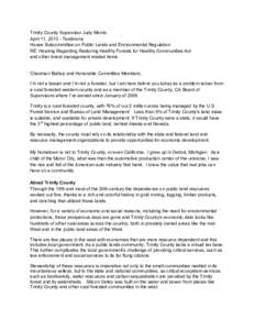 Trinity County Supervisor Judy Morris April 11, [removed]Testimony House Subcommittee on Public Lands and Environmental Regulation RE: Hearing Regarding Restoring Healthy Forests for Healthy Communities Act and other fores