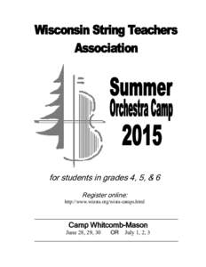 for students in grades 4, 5, & 6 Register online: http://www.wiasta.org/wista-camps.html Camp Whitcomb-Mason June 28, 29, 30