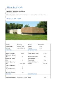 Sites Available Broeder Machine Building This building is ideal for a machine or metal fabrication business. It sits on a 6.59 acre site. Warsaw, NY 14569