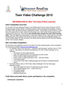 Teen Video Challenge 2015 INFORMATION for New York State Public Libraries CSLP Competition Overview For the 2015 Summer Reading Program, the Collaborative Summer Library Program (CSLP), working through member states, is 