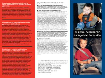 Los choques automovilísticos son la causa prevenible #1 de muertes de niños y jóvenes… además de ser la causa mayor de daños cerebrales permanentes, la epilepsia y lesiones a la columna. Una parada en seco a 30 mi