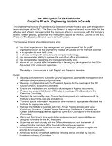 Job Description for the Position of Executive Director, Engineering Institute of Canada The Engineering Institute of Canada (EIC) Executive Director holds a paid part-time position as an employee of the EIC. The Executiv