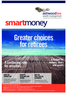 smartmoney MAY/JUNE 2014 Greater choices for retirees Fundamentally redesigning the UK