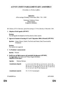 ACP-EU JOINT PARLIAMENTARY ASSEMBLY Committee on Political Affairs MINUTES of the meeting of Saturday 18 November 2006, 17.30 – 20.00 Sherbourne Conference Centre