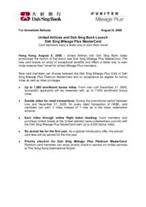 For Immediate Release  August 8, 2005 United Airlines and Dah Sing Bank Launch Dah Sing Mileage Plus MasterCard