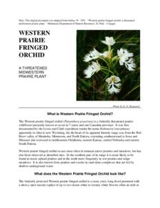 Note: This digital document was adapted from Sather, N. 1991. “Western prairie fringed orchid: a threatened midwestern prairie plant.” Minnesota Department of Natural Resources, St. Paul. 14 pages. WESTERN PRAIRIE FR