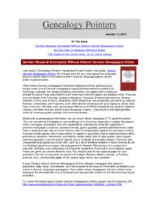 Genealogy Pointers January 13, 2015 In This Issue German Research Incomplete Without Historic German Newspapers Online 48-Hour Sale on Southern Reference Books 