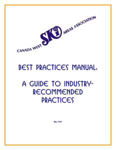 best practices manual: a guide to industryrecommended practices May 2007  This project would not have been possible without the support and cooperation of all areas