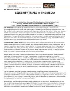 FOR IMMEDIATE RELEASE  CELEBRITY TRIALS IN THE MEDIA A Glimpse Inside the News Coverage of the Kobe Bryant and Michael Jackson Trials (formerly: BREAKING NEWS: CELEBRITY TRIALS AND THE MEDIA)