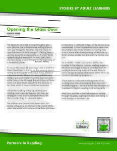 STORIES BY ADULT LEARNERS  Opening the Glass Door by Sarah G. Portales  The library to me is like looking through a glass