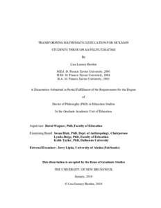 TRANSFORMING MATHEMATICS EDUCATION FOR MI’KMAW STUDENTS THROUGH MAWIKINUTIMATIMK By Lisa Lunney Borden M.Ed. St. Francis Xavier University, 2001 B.Ed. St. Francis Xavier University, 1994