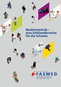 Medizintechnik – eine Schlüsselbranche für die Schweiz Inhalt 	 Medizintechnik – Perle der Volkswirtschaft