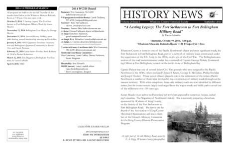 PROGRAM SEASON All programs are held on the second Thursday of the months listed below at the Whatcom Museum Rotunda Room at 7:30 p.m. Free and open to all. October 9, 2014: A Lasting Legacy: The Fort Steilacoom 