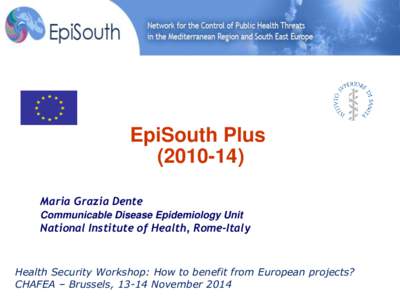 EpiSouth Plus[removed]Maria Grazia Dente Communicable Disease Epidemiology Unit  National Institute of Health, Rome-Italy