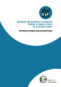 WOMEN ON BOARDS IN EUROPE FROM A SNAIL’S PACE TO A GIANT LEAP? EWL Report on Progress, Gaps and Good Practice  The European Women’s Lobby (EWL) is the largest umbrella