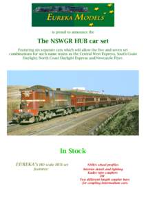 is proud to announce the  The NSWGR HUB car set Featuring six separate cars which will allow the five and seven set combinations for such name trains as the Central West Express, South Coast Daylight, North Coast Dayligh