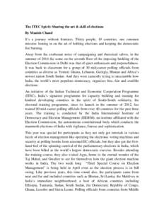 The ITEC Spirit: Sharing the art & skill of elections By Manish Chand It’s a journey without frontiers. Thirty people, 19 countries, one common