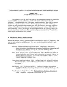 Ph.D. seminar in Employee Ownership, Profit Sharing, and Broad-based Stock Options Summer 2009 Douglas Kruse and Joseph Blasi This course will cover the theory and evidence on compensation systems that link worker pay an