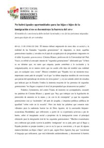 No habrá iguales oportunidades para las hijas e hijos de la inmigración si no se deconstruye la barrera del otro El modelo de convivencia debe incluir la mirada y voz de las personas migradas para que dejen de ser extr