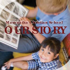 Maranatha Christian School  OUR STORY Since 1970 Maranatha has been providing young people with an