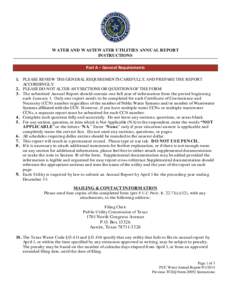 WATER AND WASTEWATER UTILITIES ANNUAL REPORT INSTRUCTIONS Part A – General Requirements 1. PLEASE REVIEW THE GENERAL REQUIREMENTS CAREFULLY, AND PREPARE THE REPORT ACCORDINGLY.