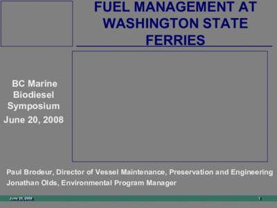 FUEL MANAGEMENT AT WASHINGTON STATE FERRIES BC Marine Biodiesel Symposium
