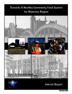 Towards A Healthy Community Food System for Waterloo Region Prepared by Marc Xuereb and Ellen Desjardins Health Determinants, Planning and Evaluation Division