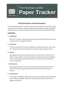 2014 State Election: Interview Questions The following questions focus on seven key issues that have been at the centre of the Paper Tracker’s work in recent years. We will be putting the same questions to each of the 