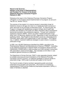 1 Report to the Governor, Speaker of the House of Representatives, and President Pro Tempore of the Senate Oklahoma Pharmacy Connection Program February 9, 2004