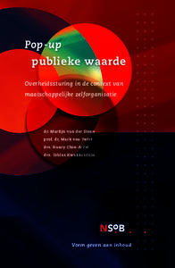 Pop-up publieke waarde Overheidssturing in de context van maatschappelijke zelforganisatie  dr. Martijn van der Steen