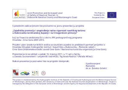 Joint Promotion and Increased Level of Safety of Nautical Tourism in Dubrovnik-Neretva County and Montenegrin Coast This Project is funded by the
