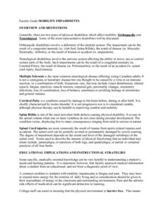 Faculty Guide MOBILITY IMPAIRMENTS OVERVIEW AND DEFINITIONS Generally, there are two types of physical disabilities which affect mobility: Orthopaedic and Neurological. Some of the more representative disabilities will b