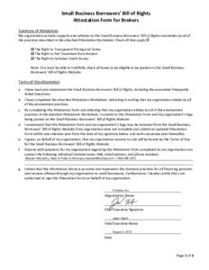 Small Business Borrowers’ Bill of Rights  Attestation Form for Brokers    Summary of Attestation  My organization actively supports and adheres to the Small Business Borrowers’ Bill of Righ