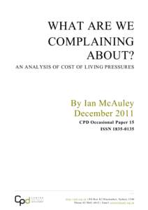 WHAT ARE WE COMPLAINING ABOUT? AN ANALYSIS OF COST OF LIVING PRESSURES  By Ian McAuley