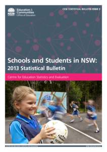 CESE STATISTICAL Bulletin ISSUE 3  Schools and Students in NSW: 2013 Statistical Bulletin Centre for Education Statistics and Evaluation