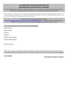 AUTHORIZATION AND DOCUMENTATION FOR BUSINESS MEALS AND HOSPITALITY EXPENSES Form is required when submitting an employee reimbursement, when a PCard is used for the purchase (attach PCard receipt to form and file with ot