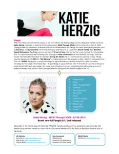About:  After the critical and commercial success of her 2011 album The Waking Sleep and its subsequent packed-out tours, Katie Herzig is pleased to share her forthcoming album Walk Through Walls, which is due out on Apr