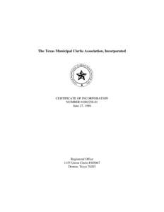 The Texas Municipal Clerks Association, Incorporated  CERTIFICATE OF INCORPORATION NUMBERJune 27, 1986