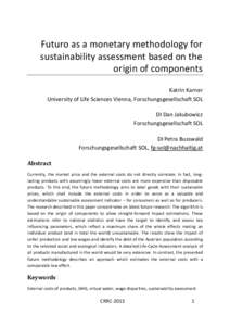 Futuro as a monetary methodology for sustainability assessment based on the origin of components Katrin Karner University of Life Sciences Vienna, Forschungsgesellschaft SOL DI Dan Jakubowicz