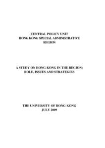 CENTRAL POLICY UNIT HONG KONG SPECIAL ADMINISTRATIVE REGION A STUDY ON HONG KONG IN THE REGION: ROLE, ISSUES AND STRATEGIES