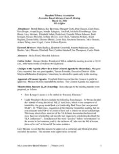 Maryland Library Association Executive Board/Advisory Council Meeting March 16, 2011 MLA Office Attendance: Darrell Batson, Kay Bowman, Margaret Carty, Paul Chasen, Carol Dean, Erin Dingle, Joseph Eagan, Natalie Edington